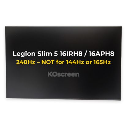 240Hz replacement screen for Lenovo Legion Slim 5 16IRH8 82YA / 16APH8 82Y9 – not for 144Hz or 165Hz